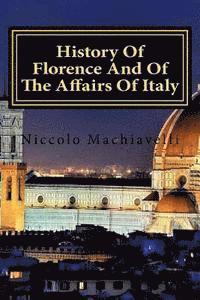 bokomslag History Of Florence And Of The Affairs Of Italy