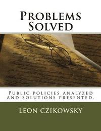 bokomslag Problems Solved: Public policies analyzed and solutions presented.