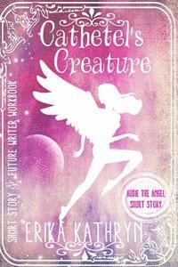 bokomslag Audie the Angel: SHORT STORY: Cathetel's Creature