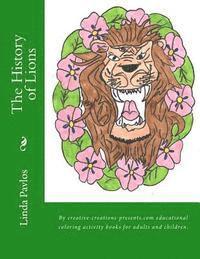 bokomslag The History of Lions: By creative-creations-presents.com educational coloring activity books for adults and children.