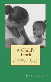 bokomslag A Child's Tenth: Teaching Your Child to Tithe