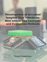 bokomslag Development of Actuated Tangible User Interfaces