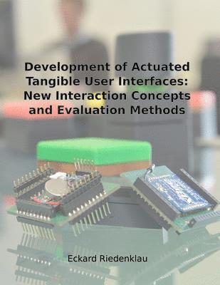 bokomslag Development of Actuated Tangible User Interfaces