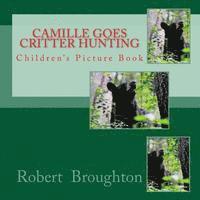 bokomslag Camille Goes Critter Hunting: Children's Picture Book