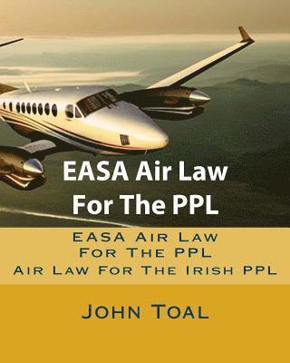 EASA Air Law For The PPL: Air Law For The Irish PPL 1