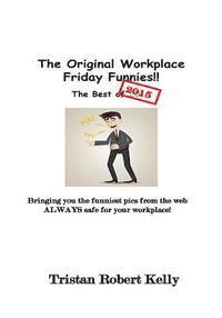 The Original Workplace Friday Funnies 1