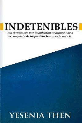 Indetenibles: 365 Reflexiones 1