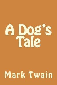 Richard B. Foster, Mark Twain - A Dog's Tale, Häftad