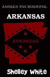 Shelley White - Arkansas (America The Beautiful) Revised Edition, Häftad