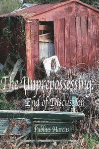 bokomslag The Unprepossessing: End of Discussion