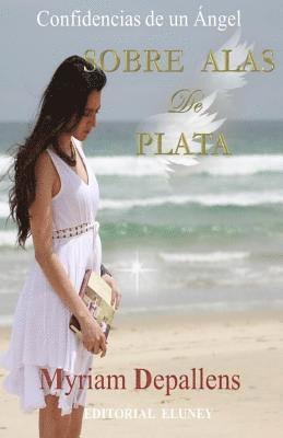 Sobre alas de plata: Confidencias de un ángel 1