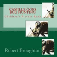 bokomslag Camille Goes Bug Hunting: Children's Picture Book