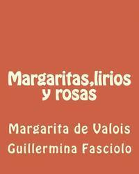 Guillermina Fasciolo - Margaritas, lirios y rosas: Margarita de Valois, Häftad