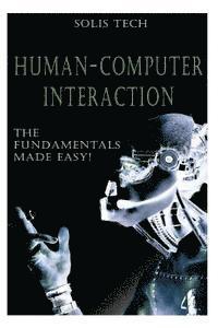 bokomslag Human-Computer Interaction: The Fundamentals Made Easy!