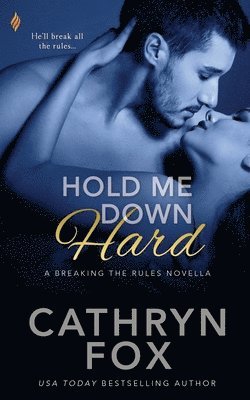 Cathryn Fox - Hold Me Down Hard, Häftad