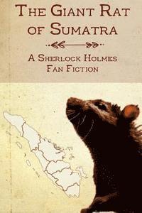 bokomslag The Giant Rat of Sumatra: A Sherlock Holmes Fan Fiction