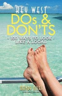 bokomslag Key West Dos and Don'ts: 100 Ways to Look Like a Local