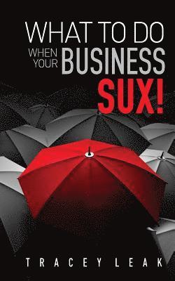 What to do when your business sux! 1