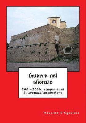 bokomslag Guerre nel silenzio: 2001-2006: cinque anni di cronaca anconetana