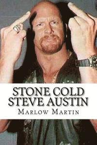Marlow J. Martin - Stone Cold Steve Austin: The Bio, Häftad