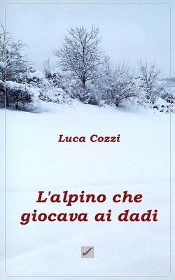 L'alpino che giocava ai dadi 1