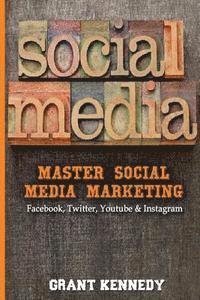 bokomslag Social Media: Master Social Media Marketing - Facebook, Twitter, YouTube & Instagram