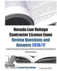bokomslag Nevada Low Voltage Contractor License Exam Review Questions and Answers 2016/17 Edition: A Self-Practice Exercise Book covering LV technical informati