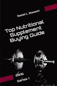 Top Nutritional Supplement Buying Guide: 2016 Series 1 1