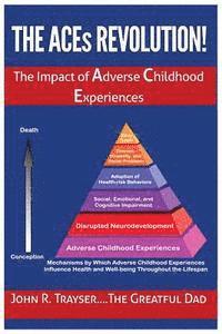 bokomslag The ACEs Revolution!: The Impact of Adverse Childhood Experiences