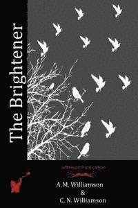 C. N. Williamson, A. M. Williamson - The Brightener, Häftad