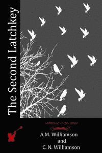 C. N. Williamson, A. M. Williamson - The Second Latchkey, Häftad