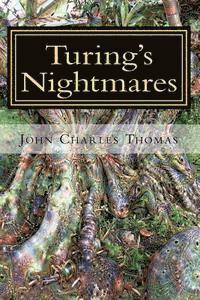 Turing's Nightmares: Multiple Scenarios of The Singularity 1