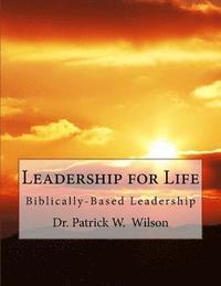 bokomslag Leadership for Life: Biblically-Based Leadership