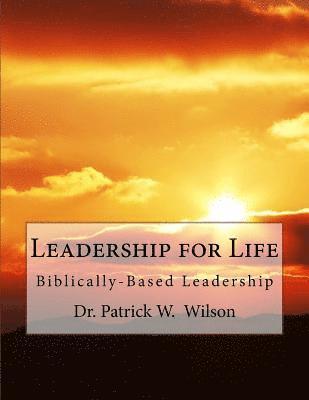 bokomslag Leadership for Life: Biblically-Based Leadership