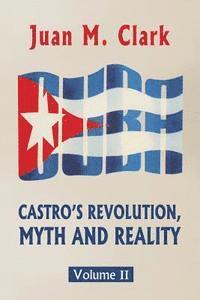 bokomslag Castro's Revolution, Myth and Reality: Volume II