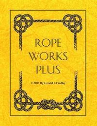 Rope Works Plus 1