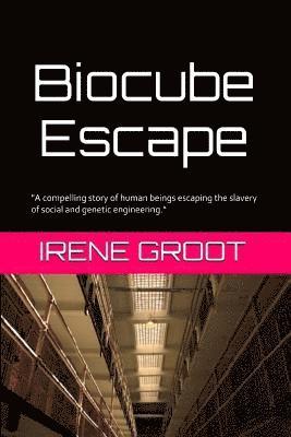 Irene Groot - Biocube Escape, Häftad. Tillgänglighet: Lägg i varukorg