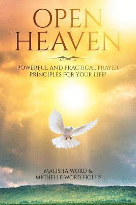 Open Heaven: Powerful and Practical Prayer Principles for Your Life! 1