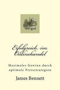 bokomslag Erfolgreich Im Onlinehandel: Maximaler Gewinn Durch Optimale Preisstrategien