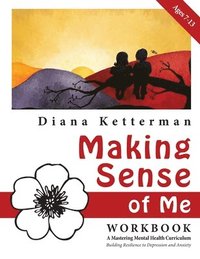 bokomslag Making Sense of Me: A Children's Workbook: Building Resilience to Depression and Anxiety
