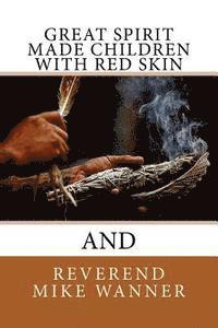 Great Spirit Made Children With Red Skin 1