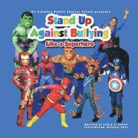 bokomslag DC SCHOLARS PUBLIC CHARTER SCHOOL Presents STAND UP AGAINST BULLYING LIKE A SUPERHERO