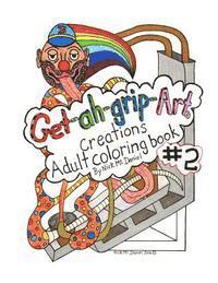 Get-ah-grip-Art Creations Adult coloring book #2 By Nick McDaniel 1