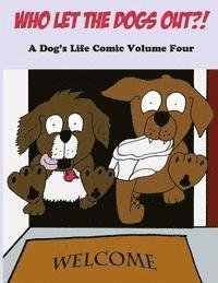 bokomslag Who Let The Dogs Out?!: A Dog's Life Comic Volume 4