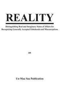 bokomslag Reality: Distinguishing Real and Imaginary States of Affairs for Recognizing Generally Accepted Falsehoods and Misconceptions