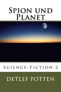Detlef Potten - Spion und Planet: Science-Fiction 2, Häftad