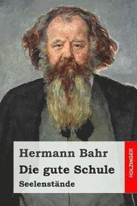 bokomslag Die gute Schule: Seelenstände