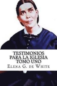 Elena G. De White - TESTIMONIOS PARA LA IGLESIA Tomo Uno, Häftad