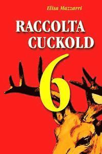 bokomslag Raccolta Cuckold 6