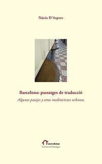 Barcelona: Passatges de traducció Algunos pasajes y otras meditaciones urbanas 1